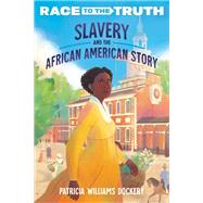 Slavery and the African American Story by Williams Dockery, Patricia, 9780593480465
