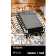 SPICE for Power Electronics and Electric Power, Third Edition by Rashid; Muhammad H., 9781439860465