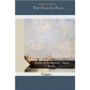 The Falling Flag by Boykin, Edward M., 9781505570465