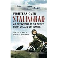 Fighters over Stalingrad by Egorov, Nikita; Nechkin, Boris, 9781781550465