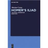 Homers Iliad the Basel Commentary by Coray, Marina; Millis, Benjamin; Strack, Sara, 9783110570465