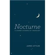 Nocturne by Attlee, James, 9780226000466