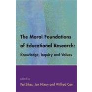 The Moral Foundations of Educational Research by SIKES, 9780335210466