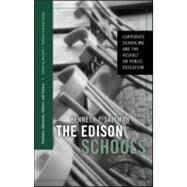 The Edison Schools: Corporate Schooling and the Assault on Public Education by Saltman; Kenneth J., 9780415950466
