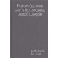 Evolution, Creationism, and the Battle to Control America's Classrooms by Michael Berkman , Eric Plutzer, 9780521190466