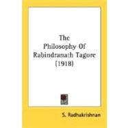 The Philosophy Of Rabindranath Tagore by Radhakrishnan, S., 9780548610466
