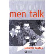 Men Talk Stories in the Making of Masculinities by Coates, Jennifer, 9780631220466