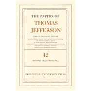The Papers of Thomas Jefferson by Jefferson, Thomas; McClure, James P.; Pascu, Elaine Weber; Downey, Tom; King, Martha J., 9780691170466