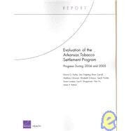 Evaluation of the Arkansas Tobacco Settlement Program Progress during 2004 and 2005 by Farley, Donna O.; Engberg, John; Carroll, Brian; Chinman, Matthew; D'Amico, Elizabeth, 9780833040466