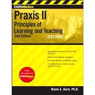 CliffsNotes Praxis II : Principles of Learning and Teaching by Kern, Diane E., 9781118090466
