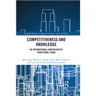 Competitiveness and Knowledge: An International Comparison of Traditional Firms by Westeren; Knut Ingar, 9781138650466