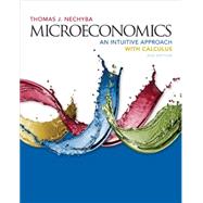 Microeconomics An Intuitive Approach with Calculus by Nechyba, Thomas, 9781305650466