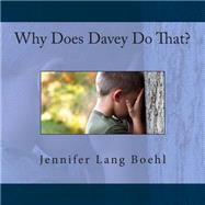 Why Does Davey Do That? by Boehl, Jennifer Lang, 9781492910466