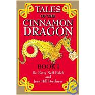 Tales Of The Cinnamon Dragon Book I by Poythress, Jean Hill; Balch, Betty Neff, 9781930580466