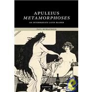 Apuleius:  Metamorphoses: An Intermediate Latin Reader by Apuleius , Paul Murgatroyd, 9780521870467