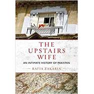 The Upstairs Wife by ZAKARIA, RAFIA, 9780807080467