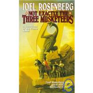 Not Exactly the Three Musketeers by Joel Rosenberg, 9780812550467