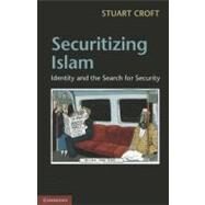 Securitizing Islam by Croft, Stuart, 9781107020467