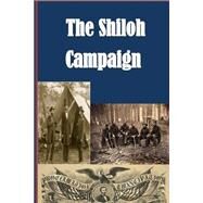 The Shiloh Campaign by Steele, Matthew Forney; Seager, Walter H. T., 9781502960467