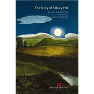The Story of Silbury Hill by Leary, Jim; Field, David; Attenborough, David, 9781848020467