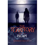 The Territory: Escape by Govett, Sarah, 9781910080467