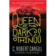 Queen of the Dark Things by Cargill, C. Robert, 9780062190468