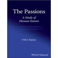 The Passions A Study of Human Nature by Hacker, P. M. S., 9781119440468