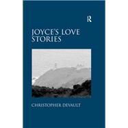Joyce's Love Stories by DeVault,Christopher, 9781138250468