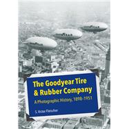 The Goodyear Tire & Rubber Company by Fleischer, S. Victor, 9781629220468