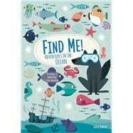 Find Me! Adventures in the Ocean by Baruzzi, Agnese, 9781641240468