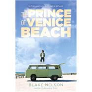The Prince of Venice Beach by Nelson, Blake, 9780316230469