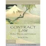 Contract Law: Rules, Theory, and Context by Brian H. Bix, 9780521850469