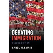 Debating Immigration by Swain, Carol M., 9781108470469