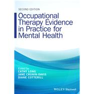 Occupational Therapy Evidence in Practice for Mental Health by Long, Cathy; Cronin-davis, Jane; Cotterill, Diane, 9781118990469