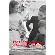 The Hidden History of American Fashion by Deihl, Nancy, 9781350000469