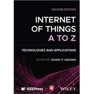 Internet of Things A to Z Technologies and Applications by Hassan, Qusay F., 9781394280469