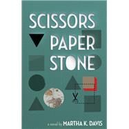 Scissors, Paper, Stone by Davis, Martha K., 9781597090469
