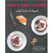 Every Last Crumb by Angell, Brittany, 9781628600469
