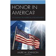 Honor in America? Tocqueville on American Enlightenment by Johnson, Laurie M., 9780739190470
