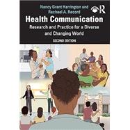 Health Communication: Research and Practice for a Diverse and Changing World by Harrington, Nancy Grant; Record, Rachael A., 9781032100470
