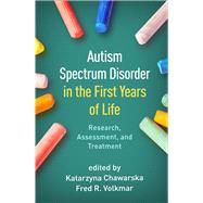 Autism Spectrum Disorder in the First Years of Life Research, Assessment, and Treatment by Chawarska, Katarzyna; Volkmar, Fred  R., 9781462550470