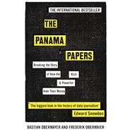 The Panama Papers Breaking the Story of How the Rich and Powerful Hide Their Money by Obermayer, Bastian; Obermaier, Frederik, 9781786070470