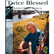 Twice Blessed by Windham, Kathryn Tucker, 9781881320470