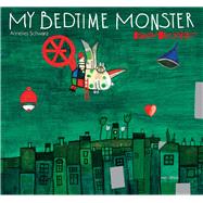 My Bedtime Monster by Schwarz, Annelies; Tharlet, Eve, 9789888240470