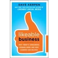 Likeable Business: Why Today's Consumers Demand More and How Leaders Can Deliver by Kerpen, Dave; Braun, Theresa; Pritchard, Valerie, 9780071800471