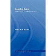 Assisted Dying : Reflections on the Need for Law Reform by Mclean, Sheila A. M., 9780203940471