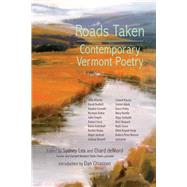 Roads Taken Contemporary Vermont Poetry by Lea, Sydney; Deniord, Chard; Chiasson, Dan, 9780998260471