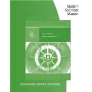 Student Solutions Manual for  Waner/Costenoble's Finite Mathematics, 7th by Waner, Stefan; Costenoble, Steven, 9781337280471