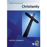 A Brief History Of Christianity by Lindberg, Carter, 9781405110471