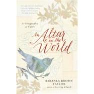 An Altar in the World by Taylor, Barbara Brown, 9780061370472